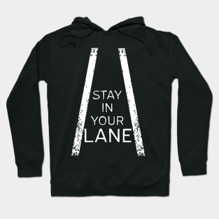 Stay In Your Lane Hoodie